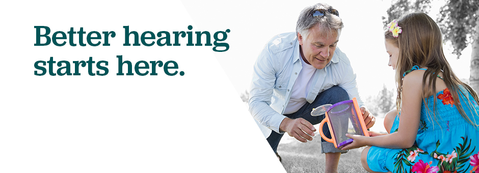 Better hearing starts here.